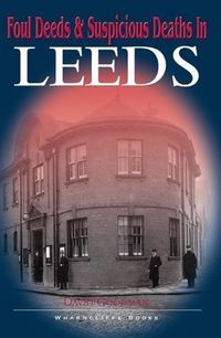 Produktbild: Foul Deeds and Suspicious Deaths in Leeds