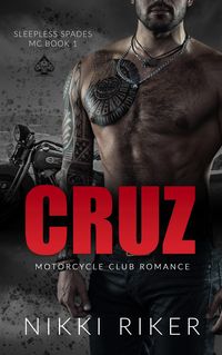 Produktbild: Cruz: Motorcycle Club Romance (Sleepless Spades MC, #1)