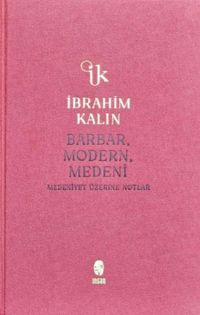Produktbild: Barbar, Modern, Medeni - Medeniyet &Uuml;zerine Notlar Bez Ciltli