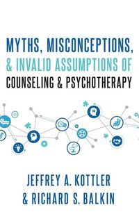 Produktbild: Myths, Misconceptions, and Invalid Assumptions of Counseling and Psychotherapy