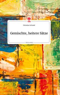 Produktbild: Gemischte, heitere S&auml;tze. Life is a Story - story.one