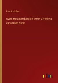 Produktbild: Ovids Metamorphosen in ihrem Verh&auml;ltnis zur antiken Kunst