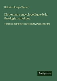 Produktbild: Dictionnaire encyclop&eacute;dique de la theologie catholique