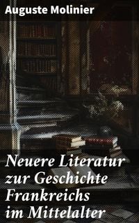 Produktbild: Neuere Literatur zur Geschichte Frankreichs im Mittelalter