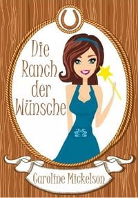 Produktbild: Die Ranch der Wunsche