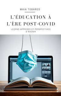 Produktbild: L'&eacute;ducation &agrave; l'&egrave;re post-COVID : le&ccedil;ons apprises et perspectives d'avenir