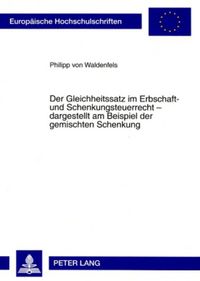 Produktbild: Der Gleichheitssatz im Erbschaft- und Schenkungsteuerrecht &ndash; dargestellt am Beispiel der gemischten Schenkung