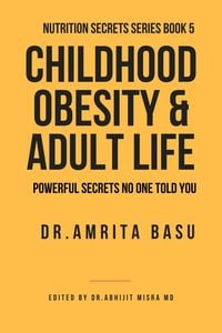 Produktbild: Childhood Obesity and Adult Life (Nutrition Secrets, #1)