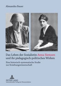 Produktbild: Das Leben der Sozialistin Anna Siemsen und ihr p&auml;dagogisch-politisches Wirken
