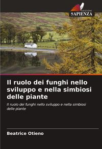 Produktbild: Il ruolo dei funghi nello sviluppo e nella simbiosi delle piante