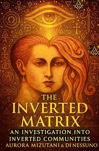 Produktbild: The Inverted Matrix An Investigation into Inverted Communities (The Inverted Matrix Duology, #2)