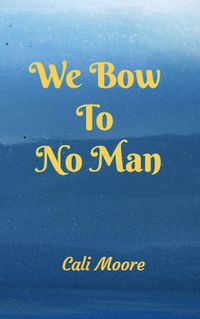 Produktbild: We Bow to No Man (Maxwell Tales, #2)