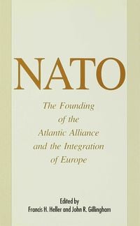 Produktbild: NATO: The Founding of the Atlantic Alliance and the Integration of Europe