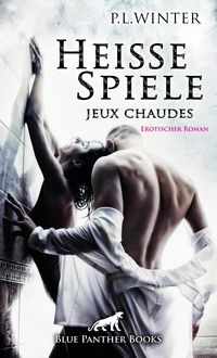 Produktbild: Hei&szlig;e Spiele - jeux chaudes | Erotischer Roman