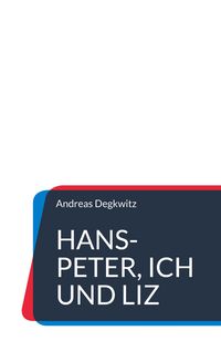 Produktbild: Hans-Peter, Ich und Liz