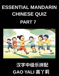 Produktbild: Essential Mandarin Chinese Quiz (Part 7)- Simplified Chinese Character Fun Moderate Level Tests with Engaging Left-Right Matching Activities Suitable