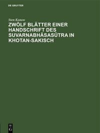 Produktbild: Zw&ouml;lf Bl&auml;tter einer Handschrift des Suvarnabh&iquest;sas&iquest;tra in Khotan-Sakisch