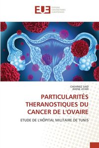 Produktbild: Particularit&eacute;s Theranostiques Du Cancer De L'ovaire