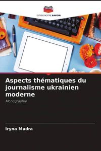 Produktbild: Aspects th&eacute;matiques du journalisme ukrainien moderne