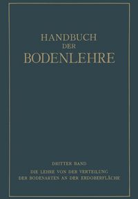 Produktbild: Die Lehre von der Verteilung der Bodenarten an der Erdoberfl&auml;che Regionale und Zonale Bodenlehre