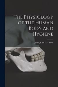 Produktbild: The Physiology of the Human Body and Hygiene