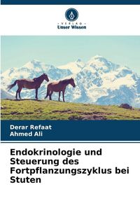 Produktbild: Endokrinologie und Steuerung des Fortpflanzungszyklus bei Stuten