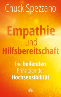 Produktbild: Empathie und Hilfsbereitschaft: Die heilenden Prinzipien der Hochsensibilit&auml;t