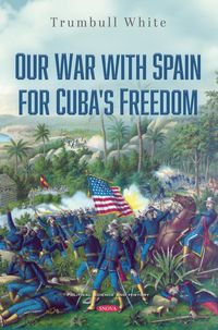 Produktbild: Our War with Spain for Cuba's Freedom
