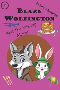 Produktbild: Blaze Wolfington and the Missing Mom