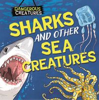 Produktbild: Dangerous Creatures: Sharks and Other Sea Creatures