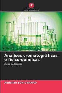 Produktbild: An&aacute;lises cromatogr&aacute;ficas e f&iacute;sico-qu&iacute;micas