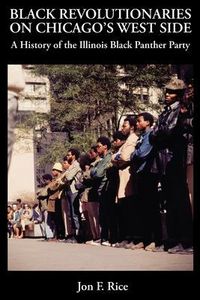 Produktbild: BLACK REVOLUTIONARIES ON CHICAGO'S WEST SIDE: A History of the Illinois Black Panther Party