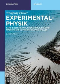 Bild vom Artikel Wolfgang Pfeiler: Experimentalphysik / Elektrizität, Magnetismus, Elektromagnetische Schwingungen und Wellen vom Autor Wolfgang Pfeiler