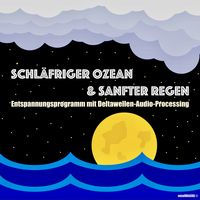 Produktbild: Schl&auml;friger Ozean & Sanfter Regen - Einschlafen, Durchschlafen, Ausschlafen