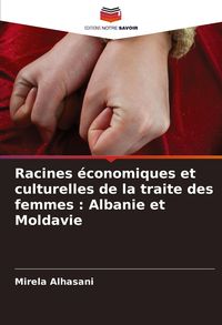 Produktbild: Racines &eacute;conomiques et culturelles de la traite des femmes : Albanie et Moldavie