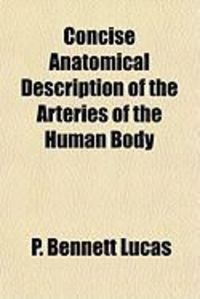 Produktbild: Concise Anatomical Description of the Arteries of the Human Body