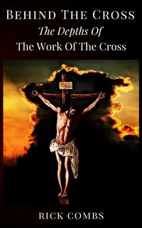 Produktbild: Behind the Cross - The Depths of the Work of the Cross
