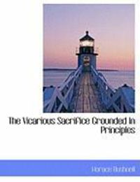 Produktbild: The Vicarious Sacrifice Grounded in Principles