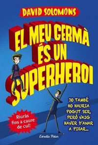 Produktbild: El meu germ&agrave; &eacute;s un superheroi