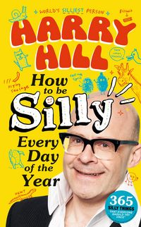Produktbild: Harry Hill How To Be Silly Every Day of the Year