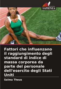 Produktbild: Fattori che influenzano il raggiungimento degli standard di indice di massa corporea da parte del personale dell'esercito degli Stati Uniti
