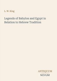 Produktbild: Legends of Babylon and Egypt in Relation to Hebrew Tradition