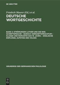 Produktbild: Str&ouml;mungen Luther und die Nhd. Schriftsprache - Barock Vernunftsprachtum - Klassik und Romantik das 19. Jahrh. - Englische Einfl&uuml;sse, Aufstieg des Vol