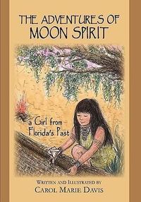 Produktbild: The Adventures of Moon Spirit, a Girl from Florida's Past