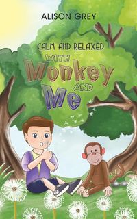 Bild vom Artikel Calm and Relaxed with Monkey and Me vom Autor Alison Grey