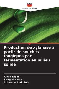 Produktbild: Production de xylanase &agrave; partir de souches fongiques par fermentation en milieu solide