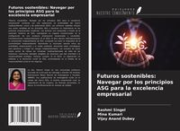 Produktbild: Futuros sostenibles: Navegar por los principios ASG para la excelencia empresarial