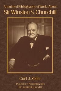 Produktbild: Annotated Bibliography of Works About Sir Winston S. Churchill