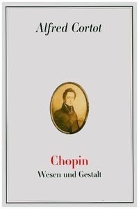 Bild vom Artikel Cortot, A: Chopin, Wesen und Gestalt vom Autor Alfred Cortot