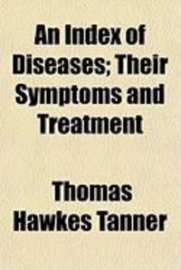 Produktbild: An Index of Diseases; Their Symptoms and Treatment